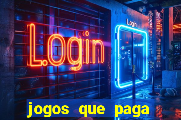 jogos que paga dinheiro de verdade sem depositar
